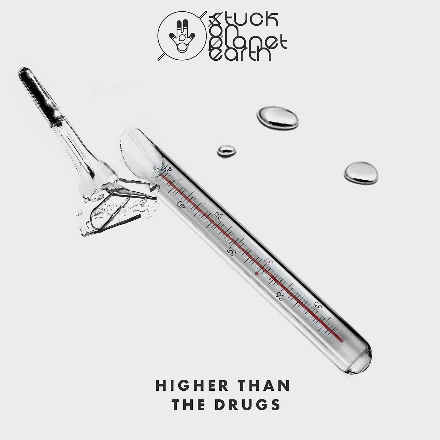 Постер альбома Higher Than The Drugs
