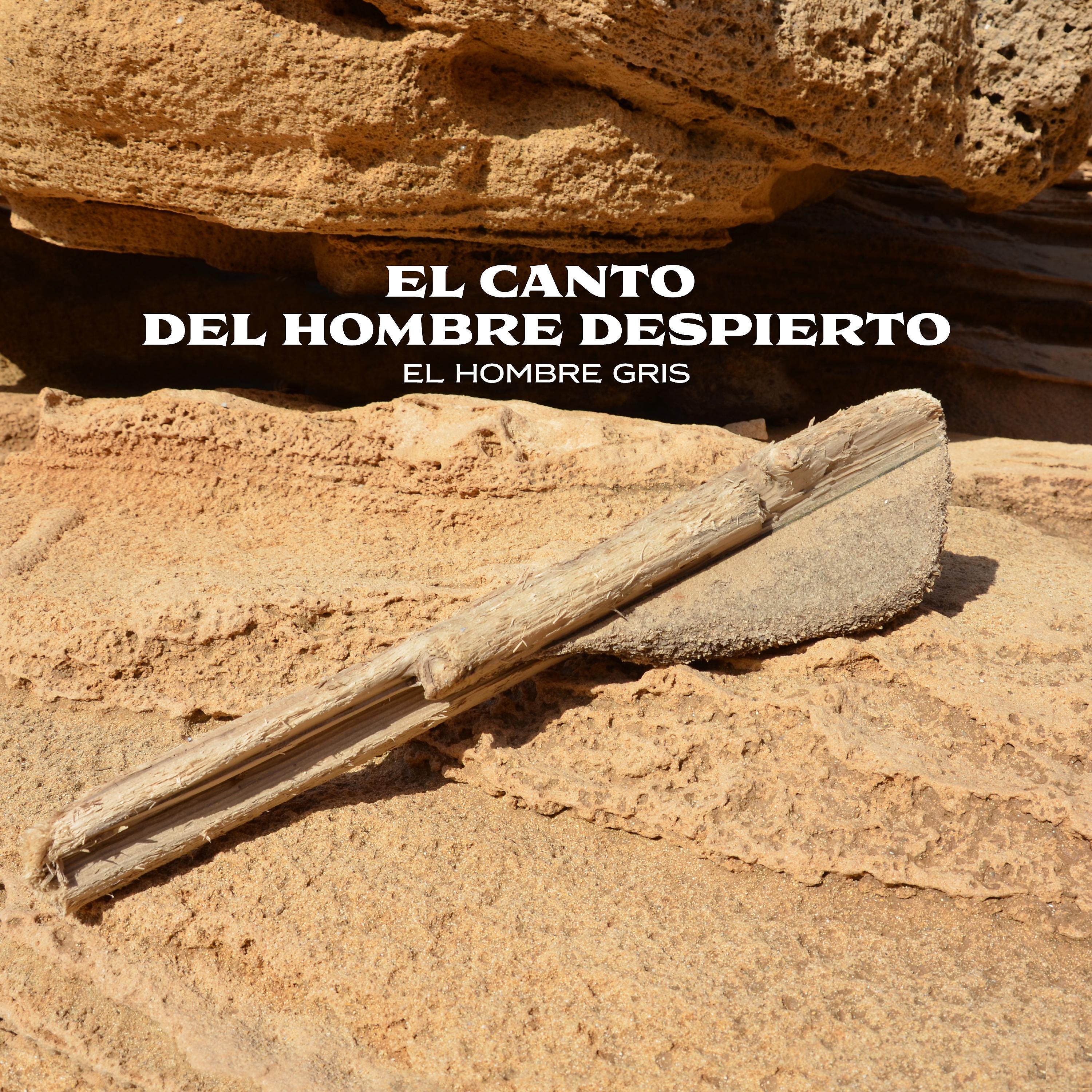 El Hombre Gris - El Canto del Hombre Despierto