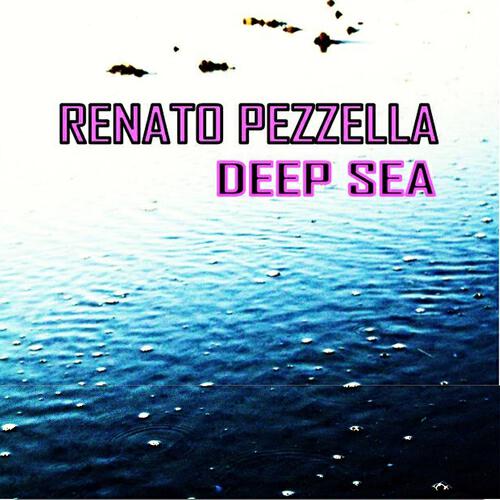 Renato Pezzella - Deep Sea (Renato Pezzella Original Mix)