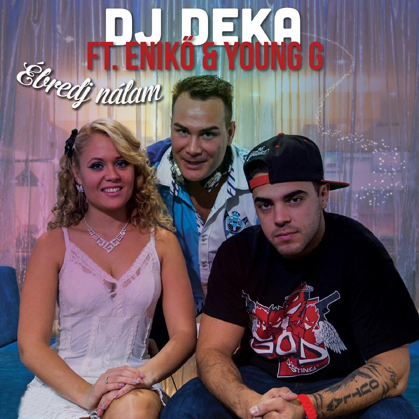 DJ Deka - Ébredj Nálam