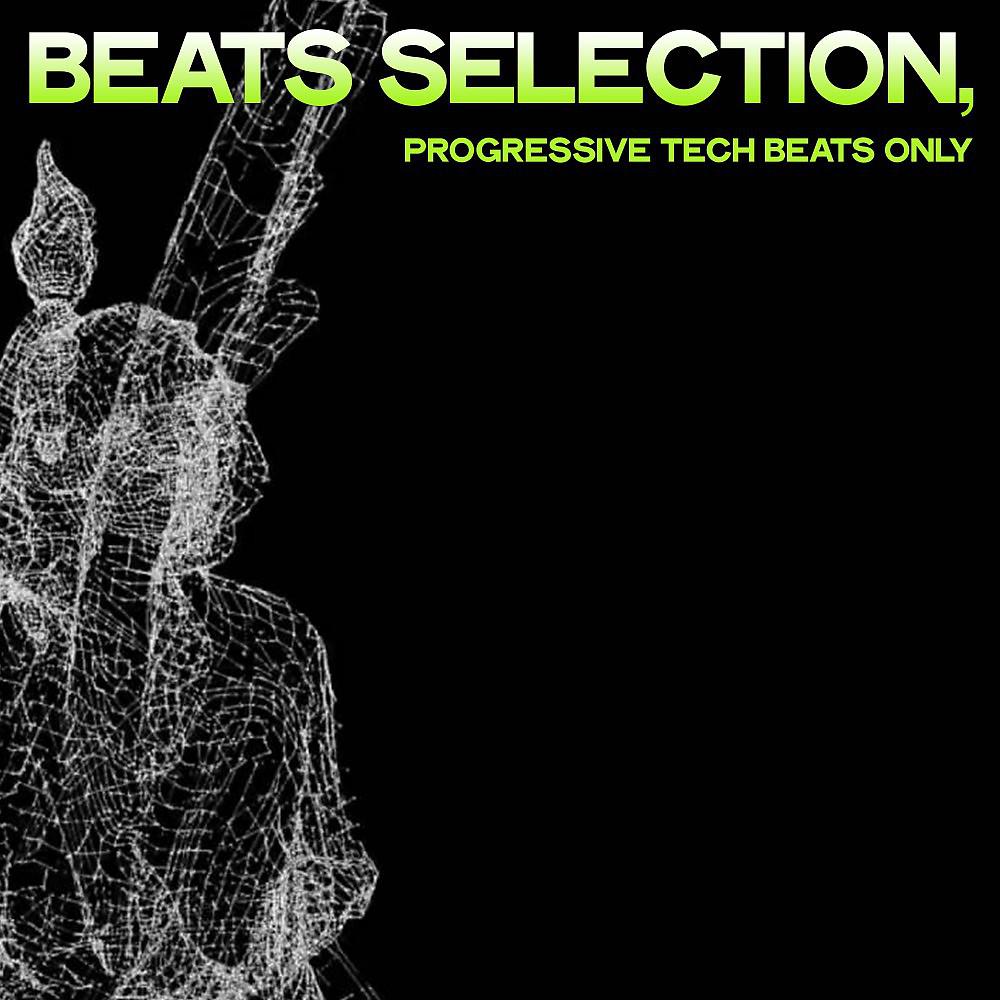 Постер альбома Beats Selection (Progressive Tech Beats Only)