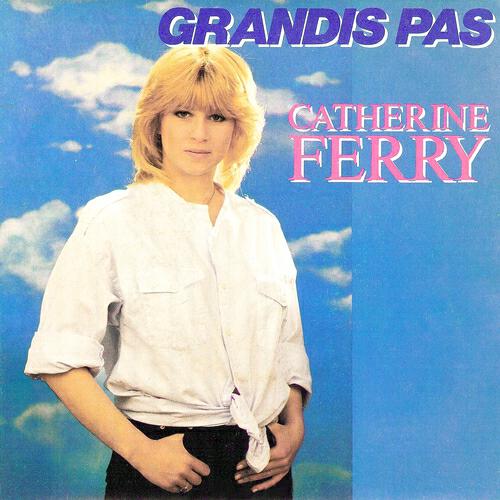 Catherine Ferry - Grandis pas (Version karaoké)