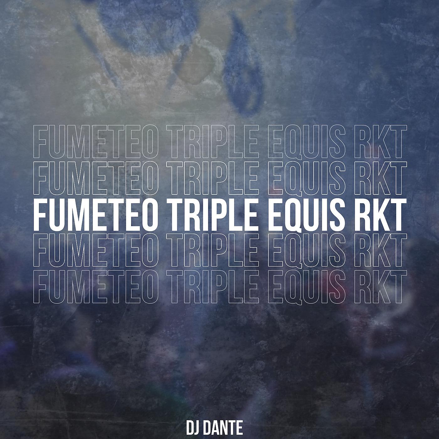 Постер альбома Fumeteo Triple Equis Rkt