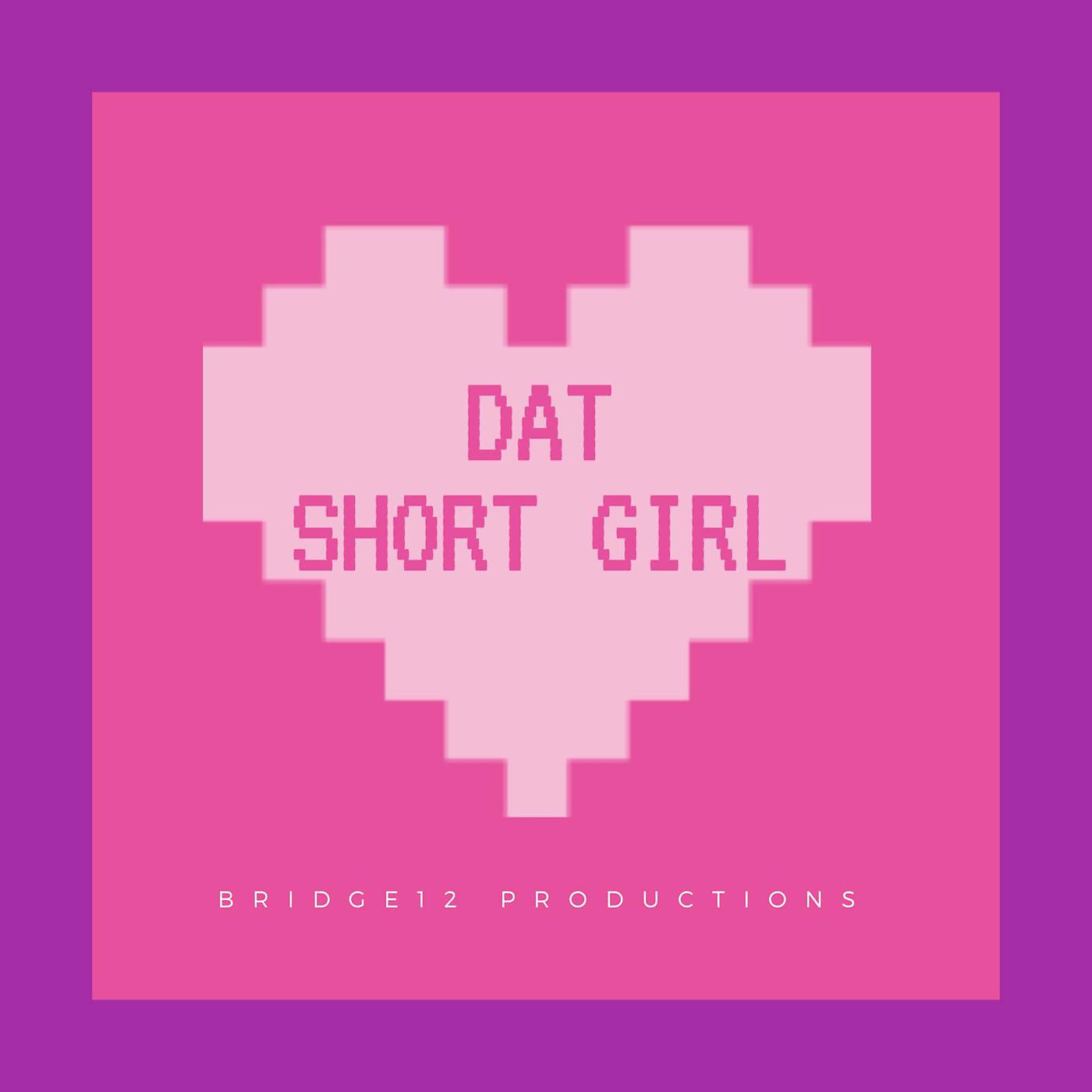 Постер альбома Dat Short Girl