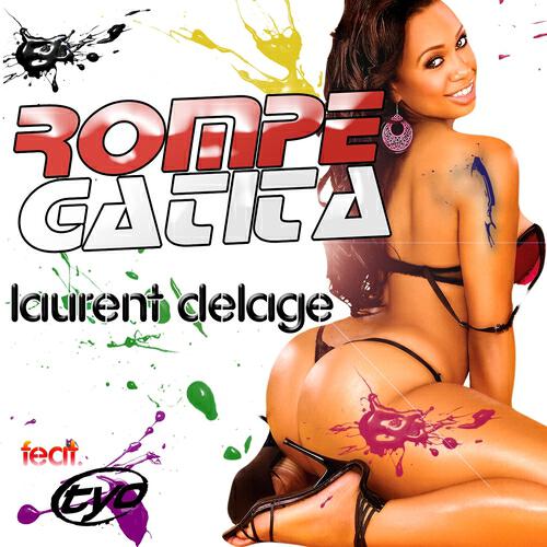 Laurent Delage - Rompe Gatita (Dj Chucky & Dj Manuel Diaz Remix)