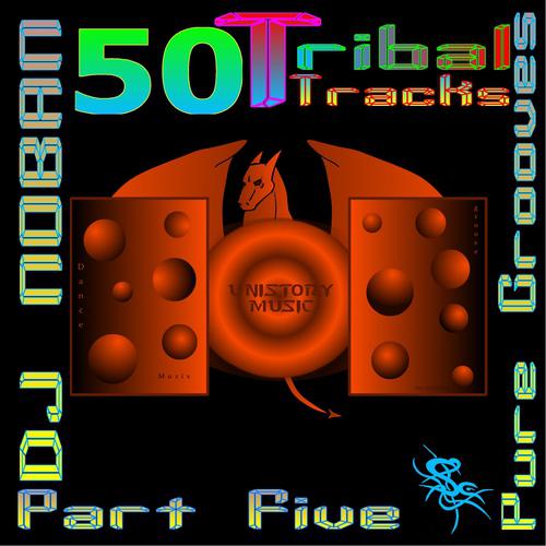 Постер альбома 50 Tribal Tracks, Part Five