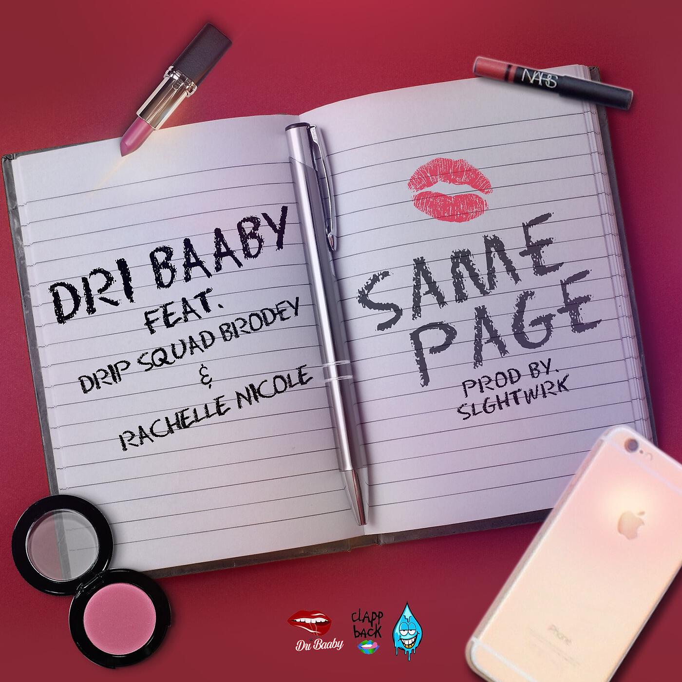 Dri Baaby - Same Page (feat. Rachelle Nicole & Drip Squad Brodey)