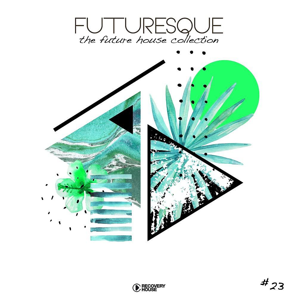 Постер альбома Futuresque - The Future House Collection, Vol. 23
