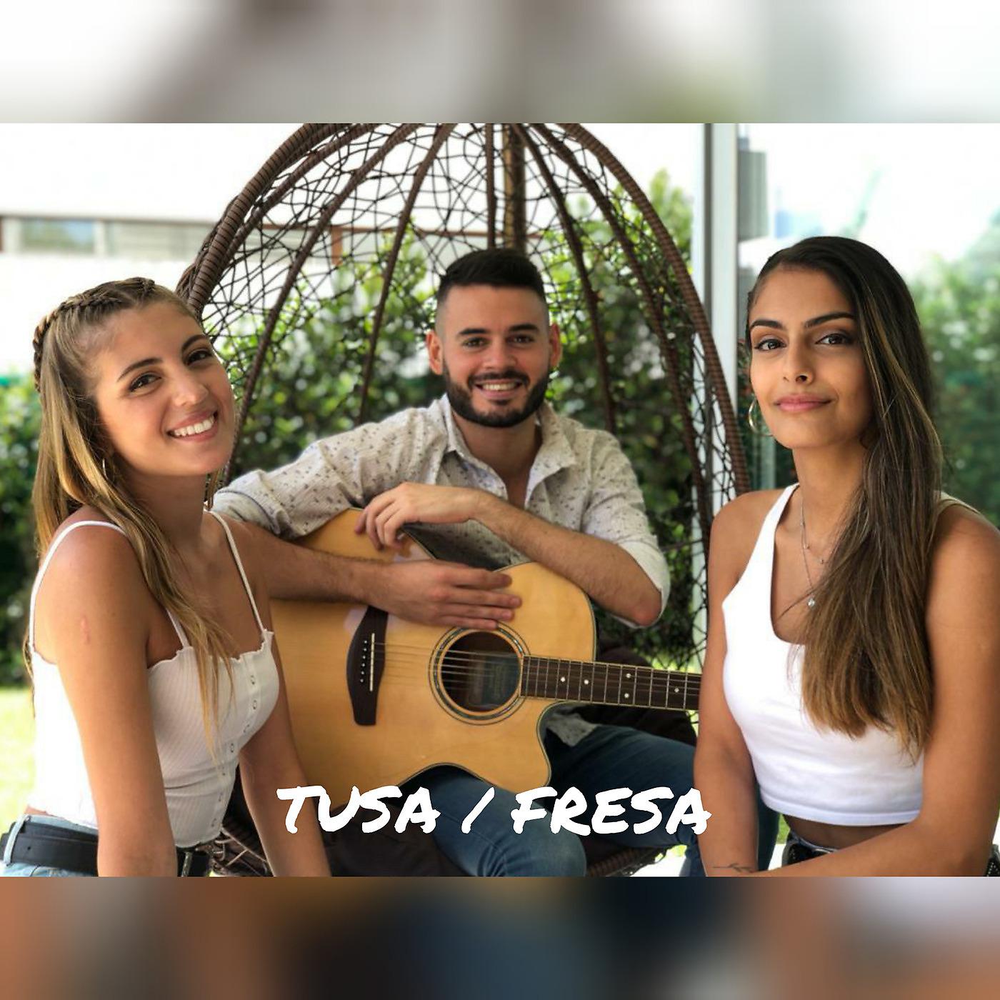 Постер альбома Tusa / Fresa