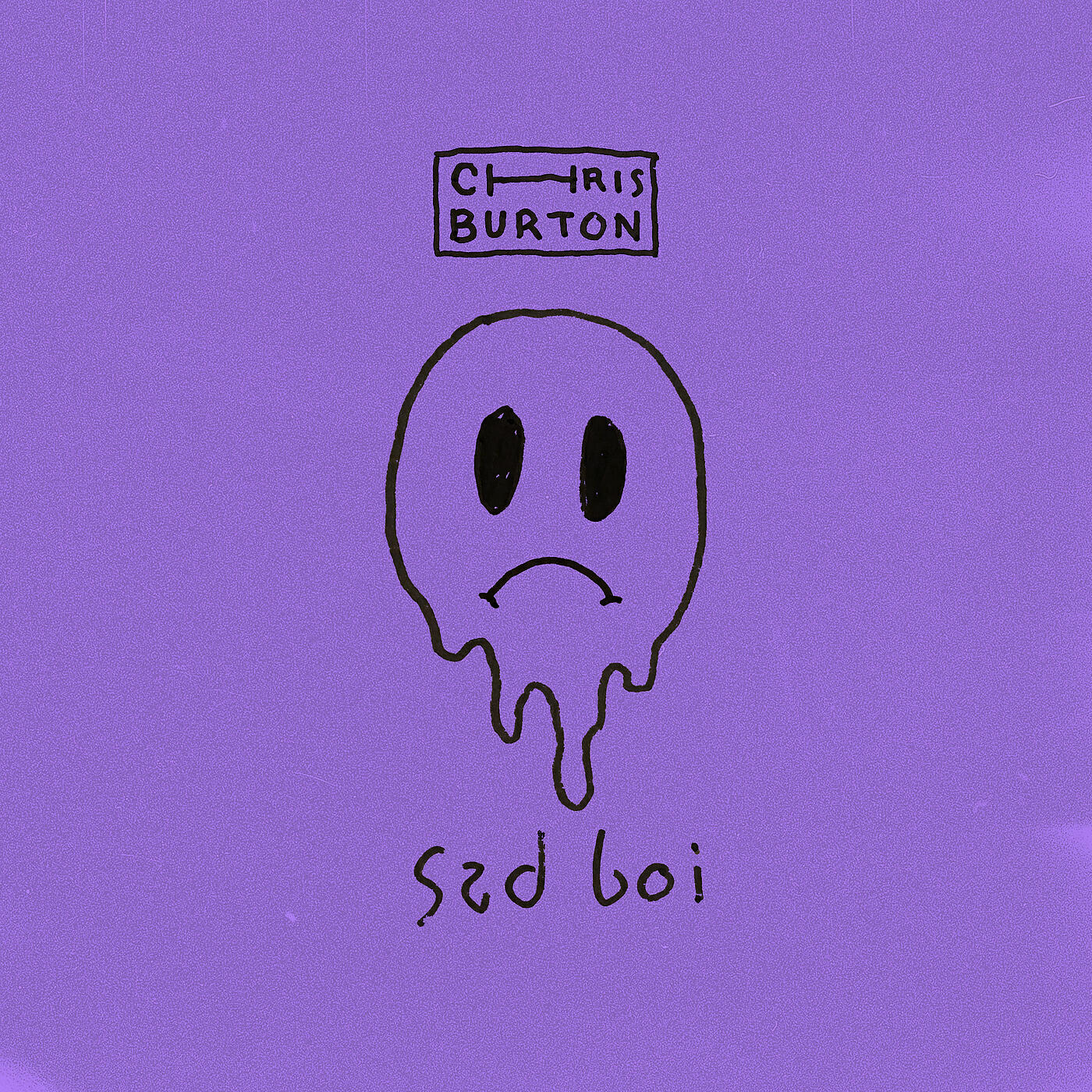 Chris Burton - Sad Boi