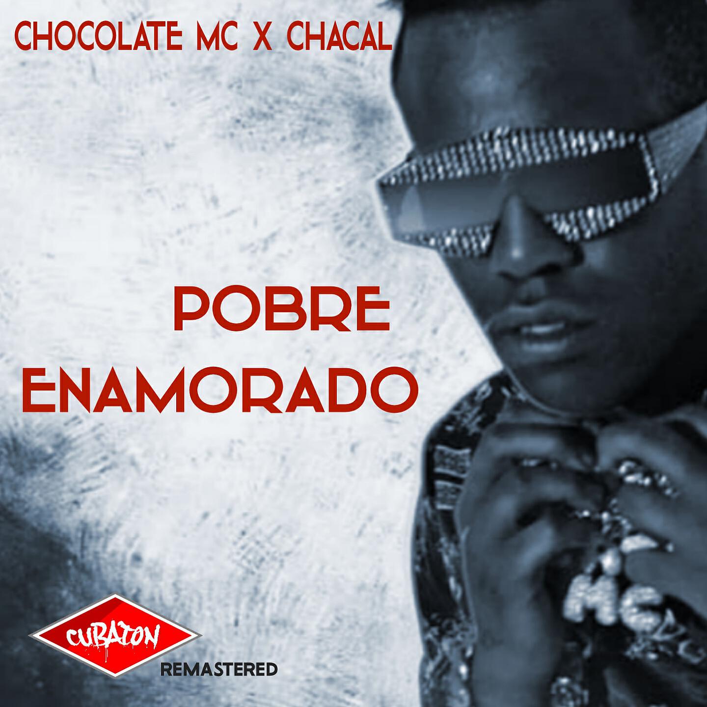 CHOCOLATE MC - Pobre Enamorado (Remastered)
