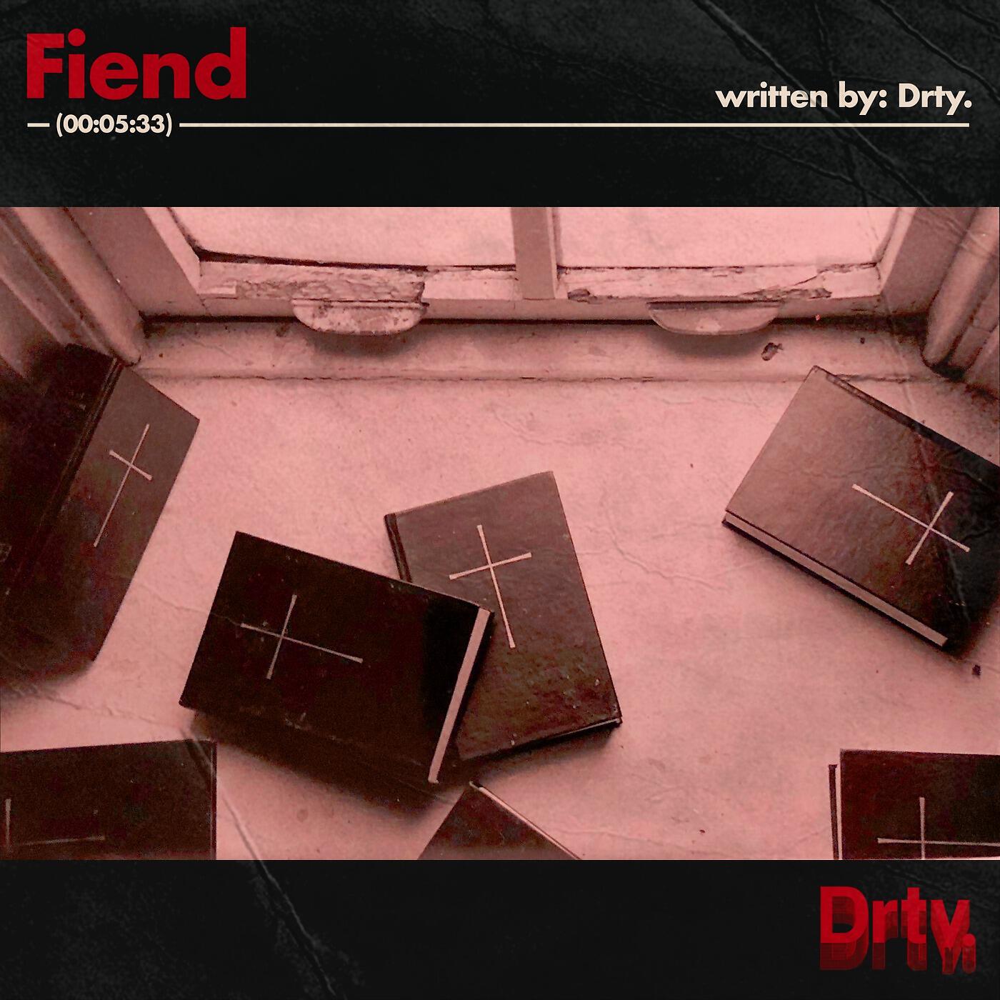 Drty. - Fiend