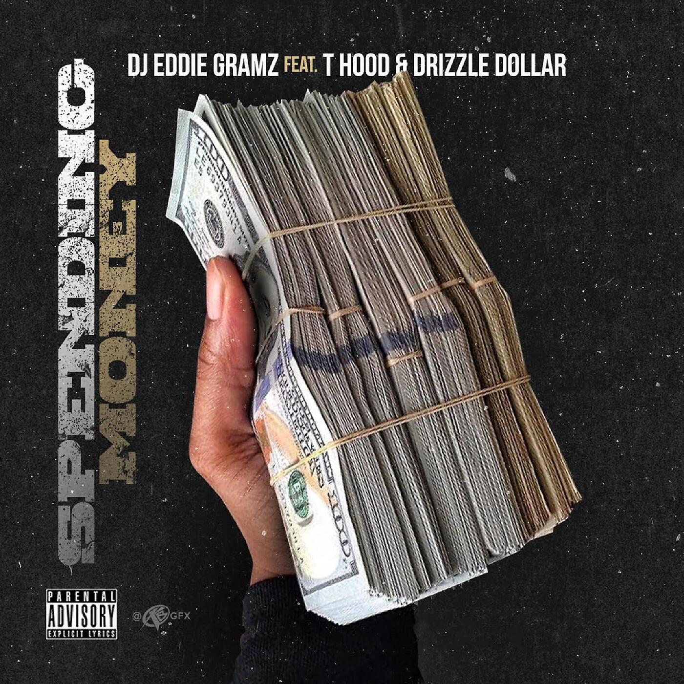 Dj Eddie Gramz - Spending Money (feat. T Hood & Drizzle Dollar)