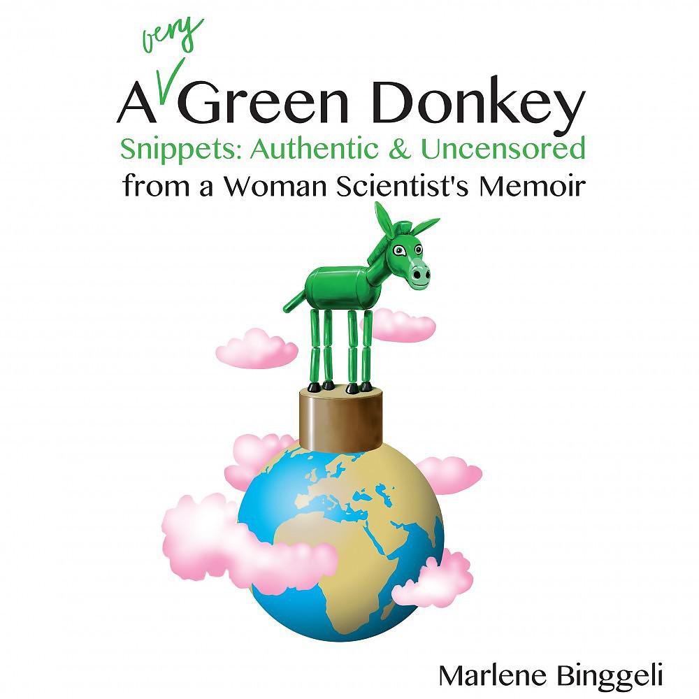 Постер альбома A Very Green Donkey (Snippets, Authentic and Uncensored, from a Woman Scientists Memoir)