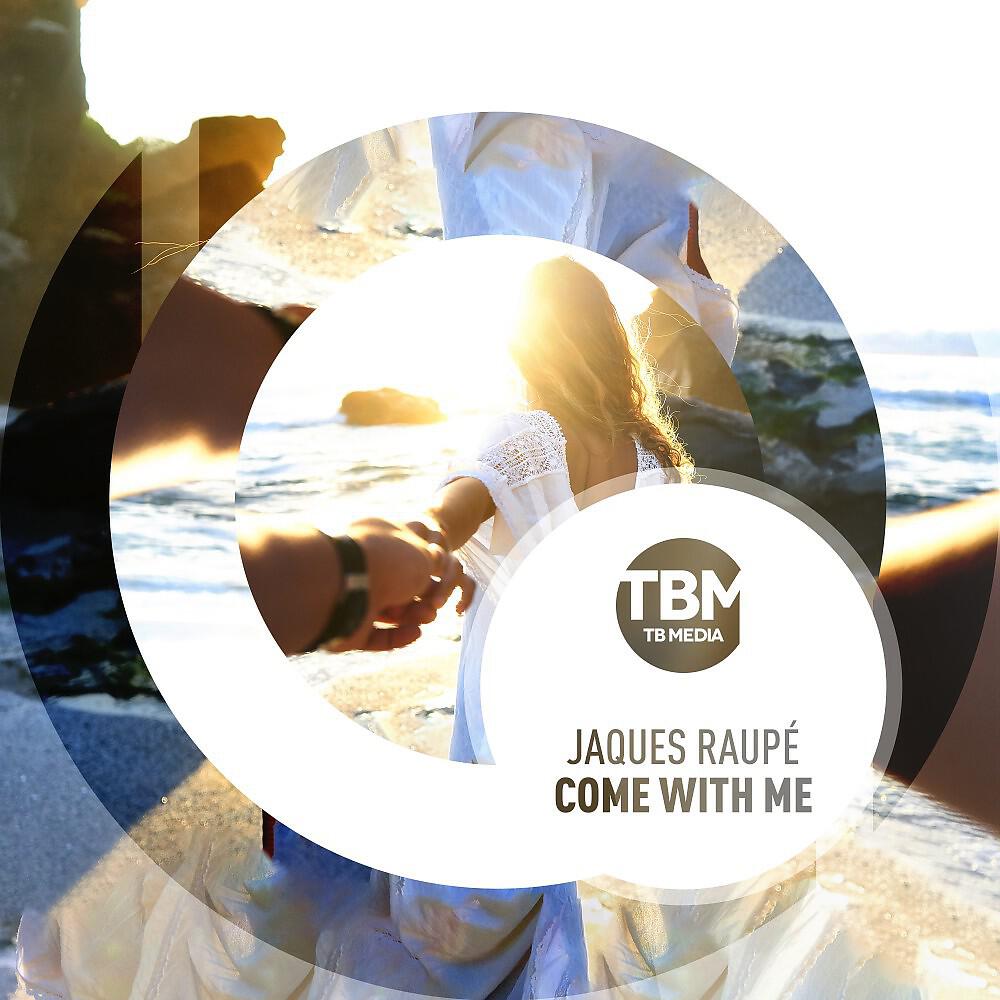 Jaques Raupe - Come with Me (Original Extended Mix)