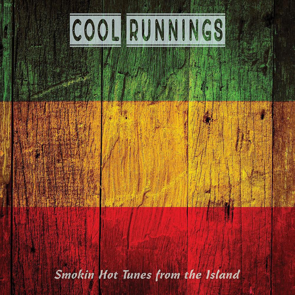 Постер альбома Cool Runnings: Smokin Hot Tunes from the Island