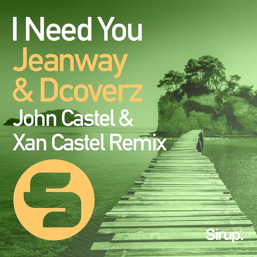Постер альбома I Need You (John Castel & Xan Castel Remix)