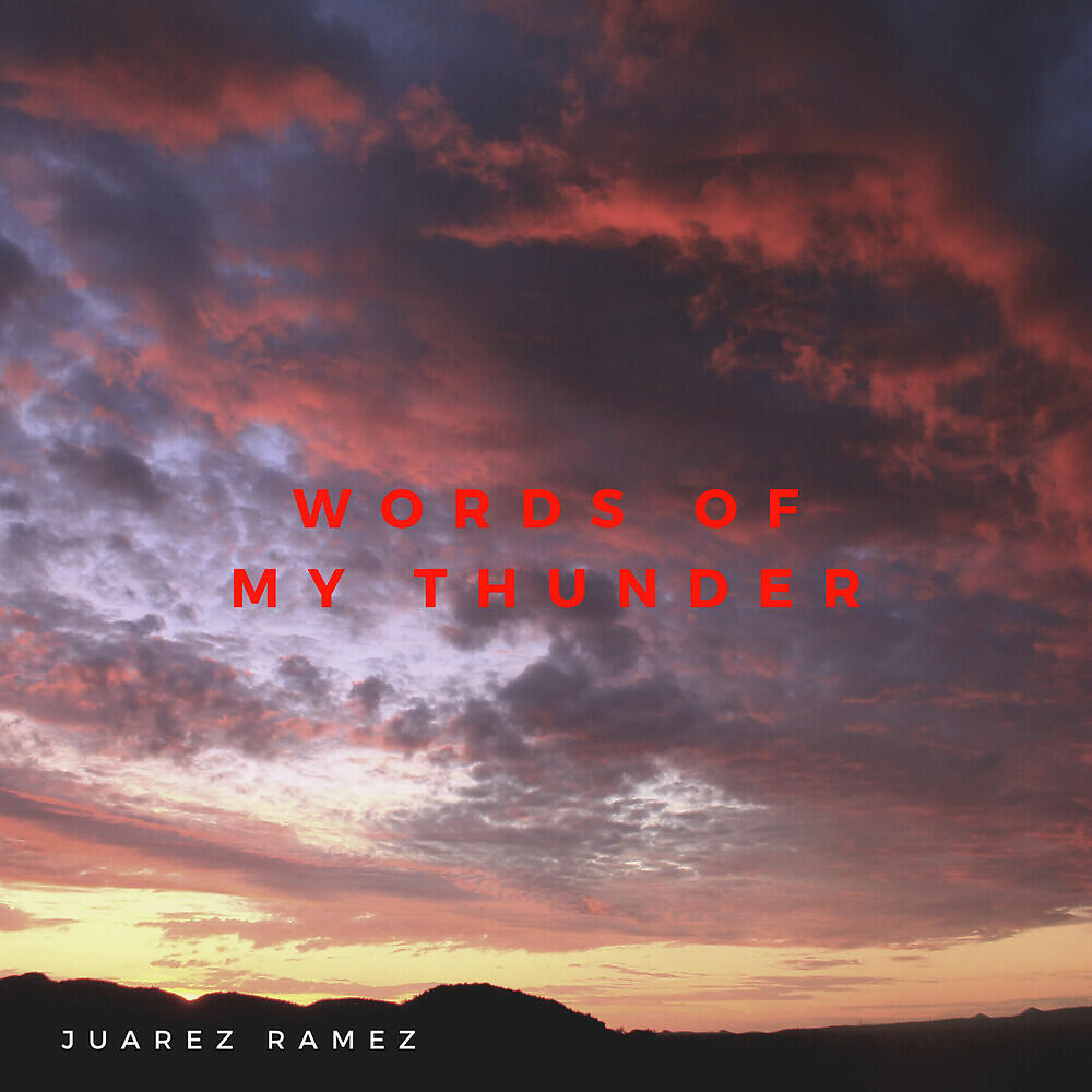 Juarez Ramez - Words of My Thunder