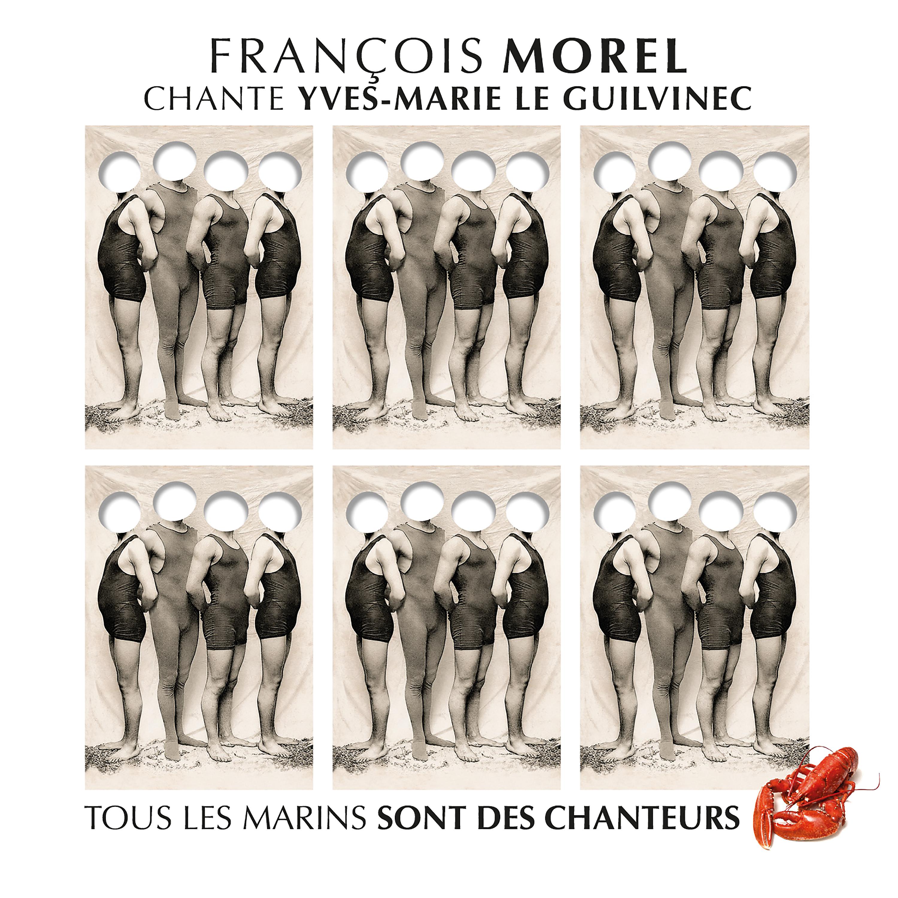Постер альбома François Morel chante Yves-Marie Le Guilvinec (tous les marins sont des chanteurs)