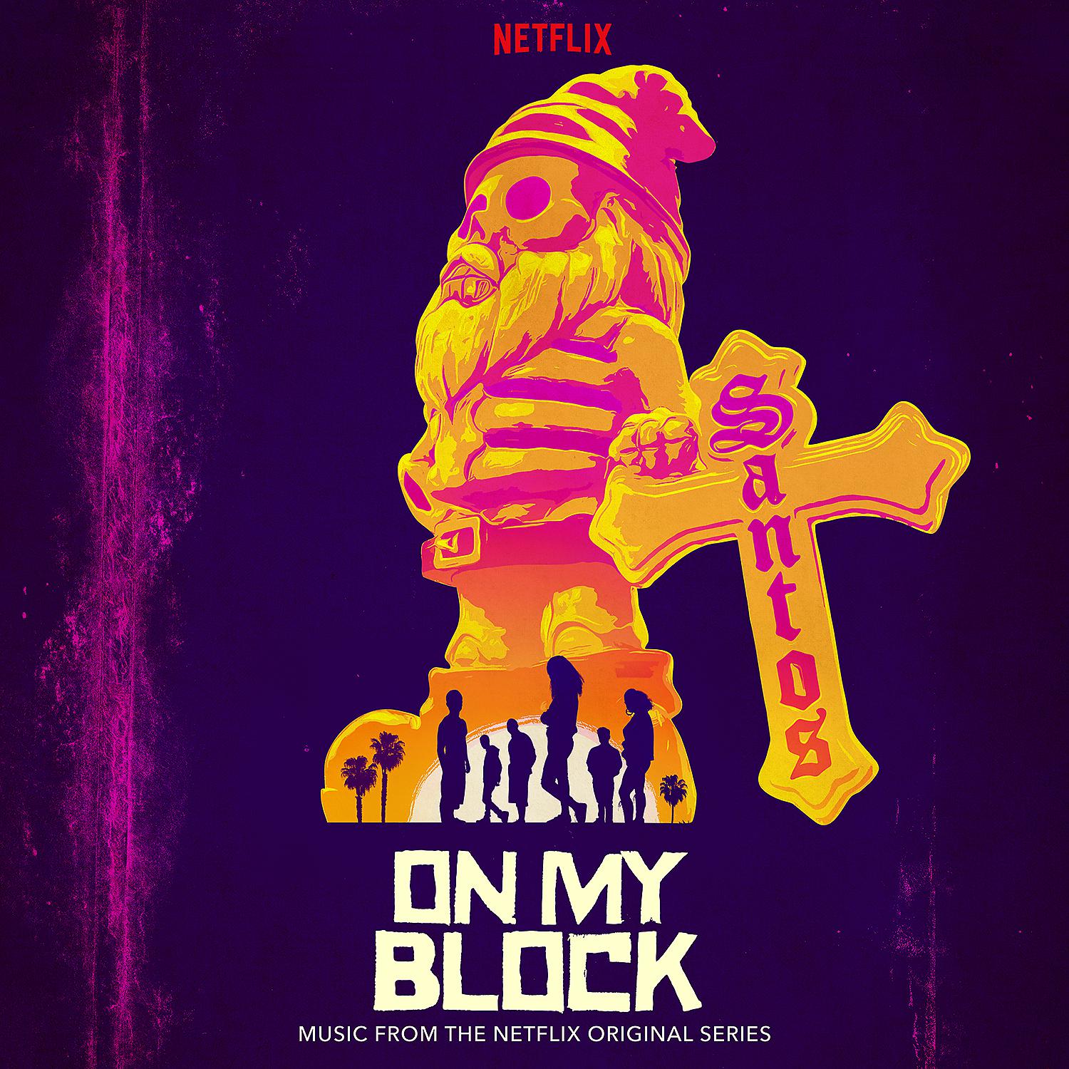 Постер альбома On My Block (Music From The Netflix Original Series)