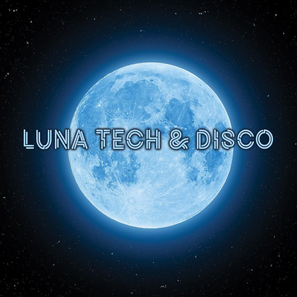Постер альбома Luna Tech & Disco