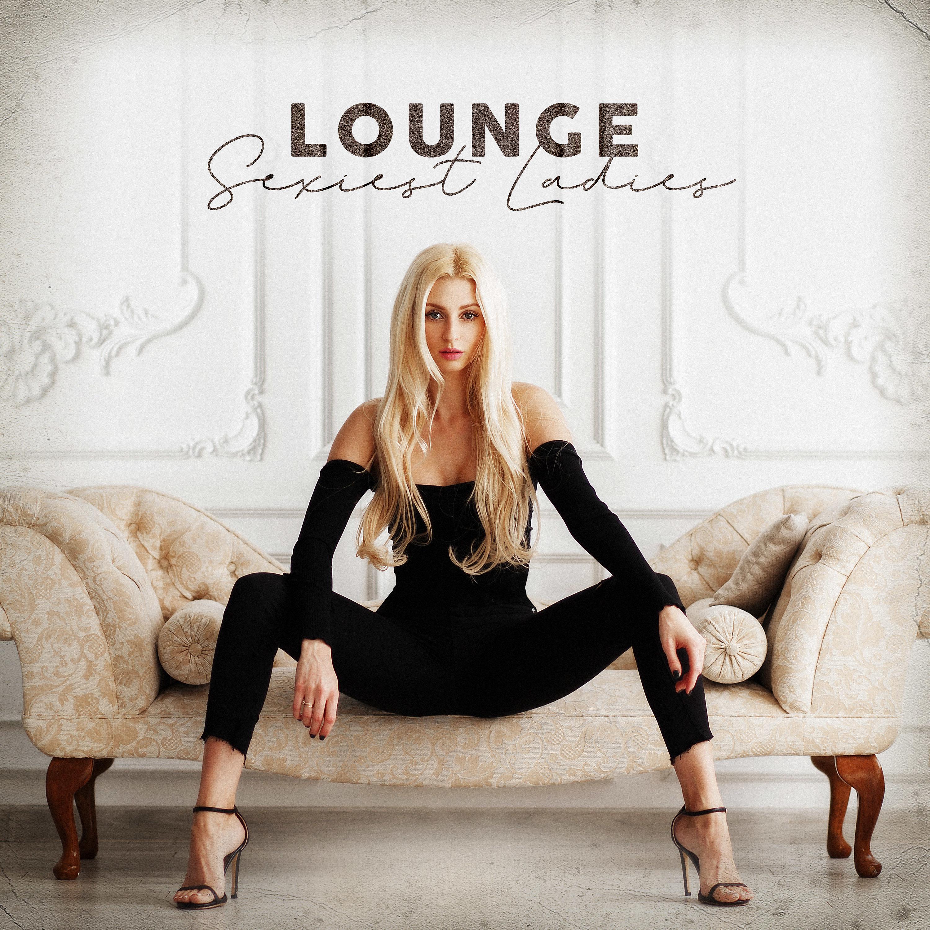 Постер альбома Lounge Sexiest Ladies
