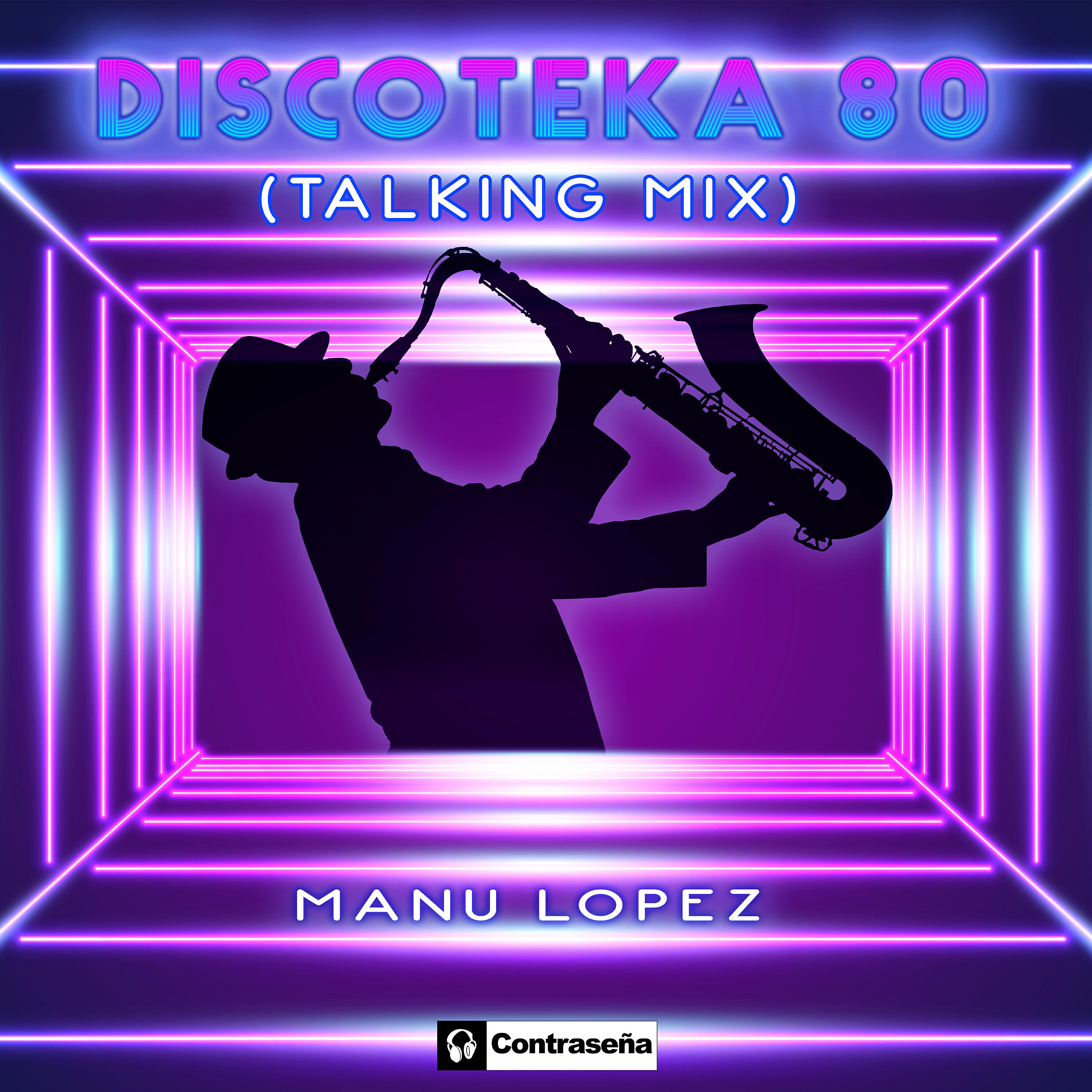 Manu Lopez - Discoteka 80 (Talking Sax Mix)