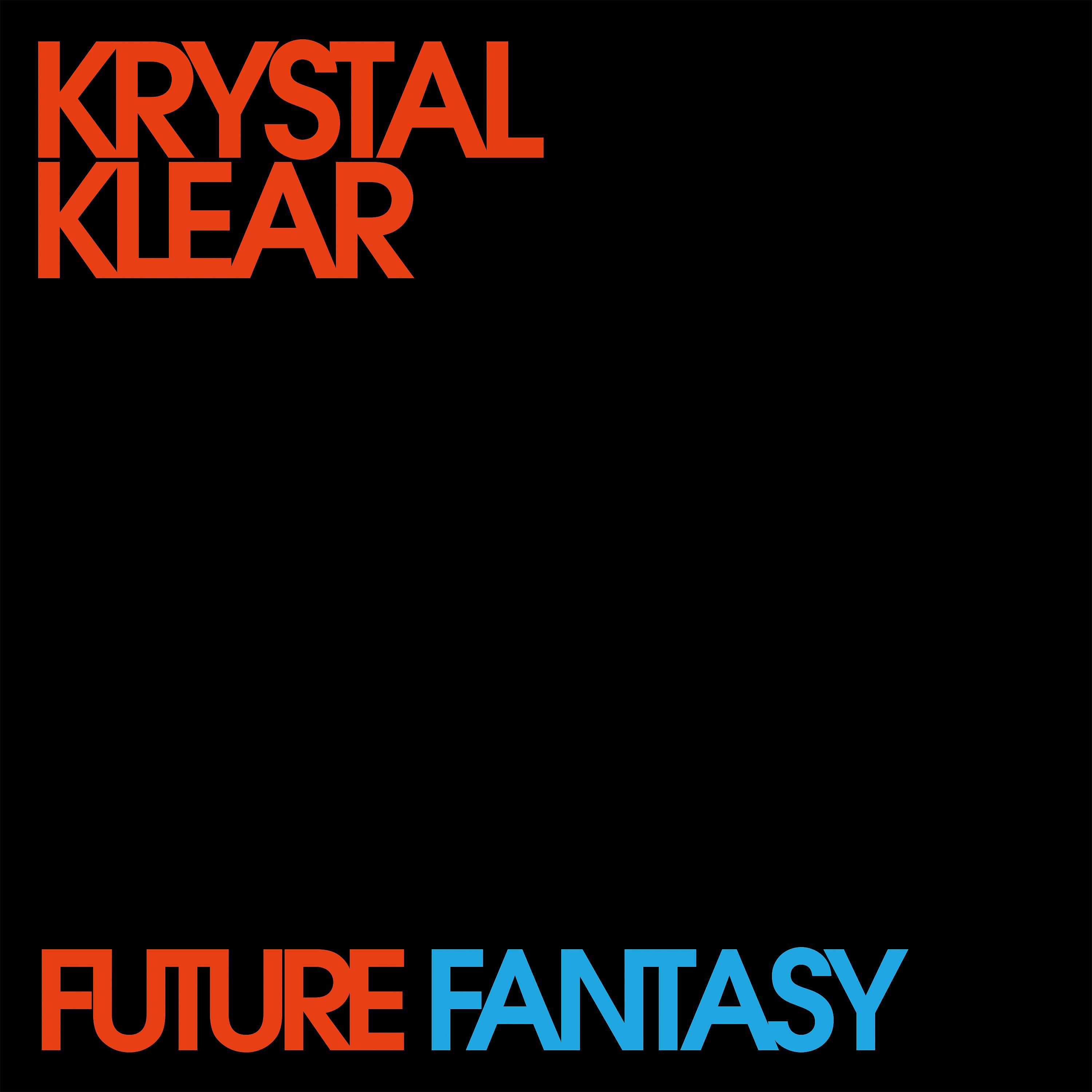 Krystal Klear - Future Fantasy (Edit)