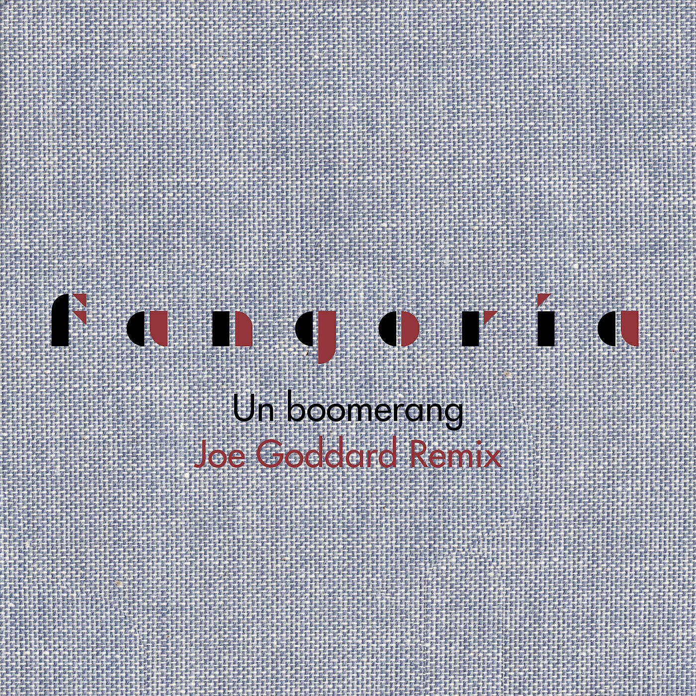 FANGORIA - Un boomerang (Joe Goddard Remix)