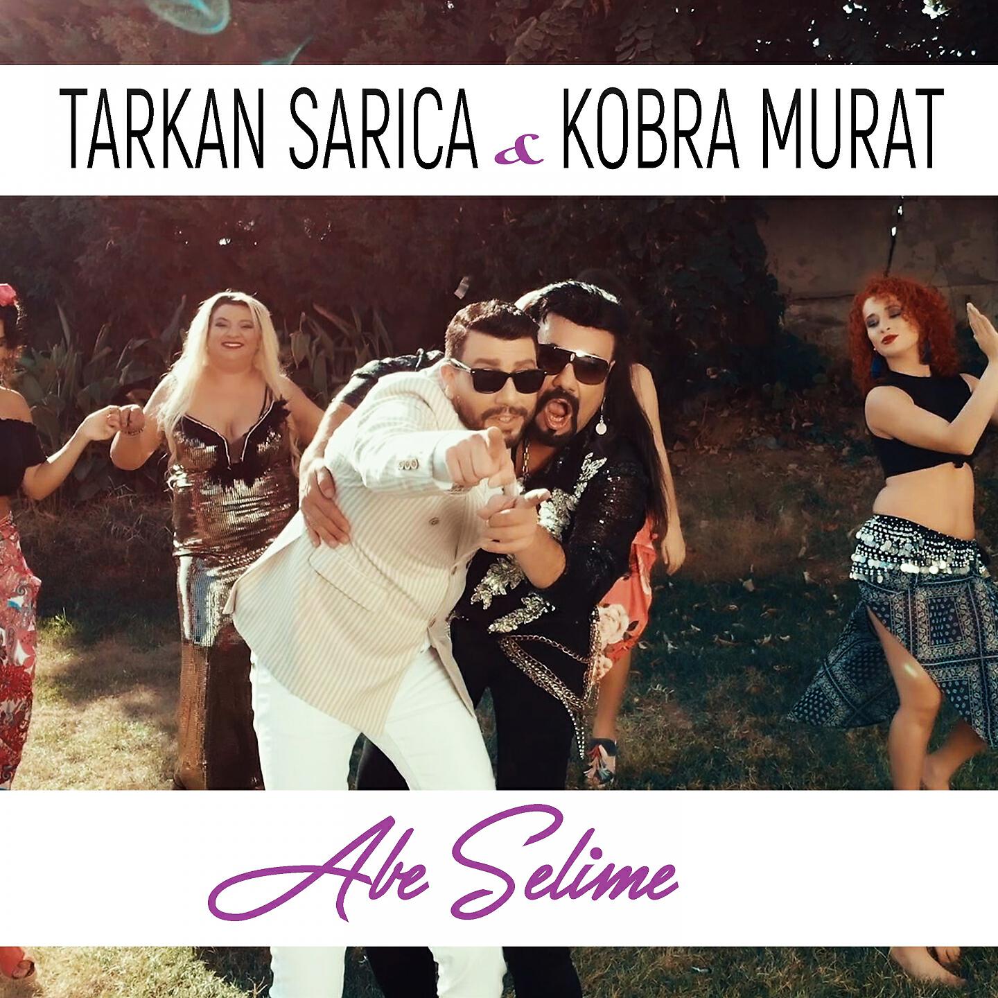 Tarkan Sarıca - Abe Selime