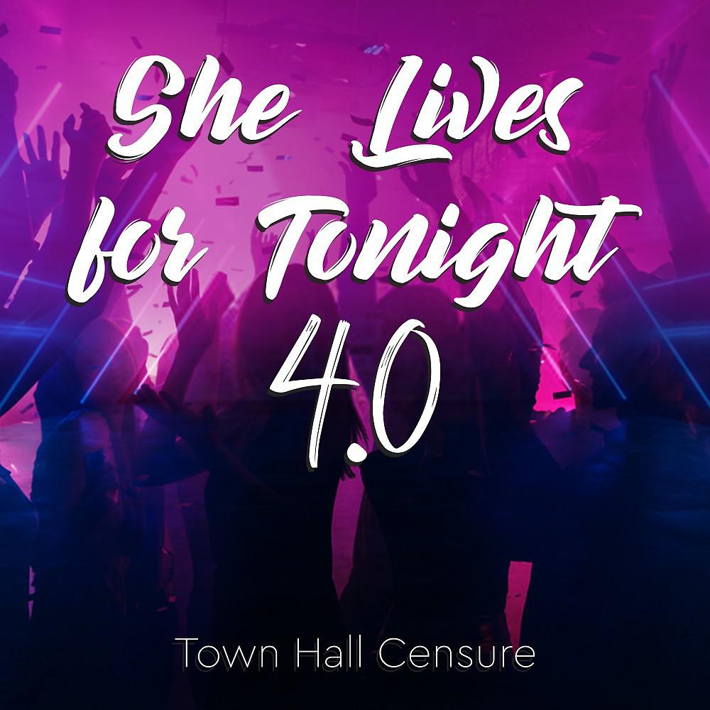 Постер альбома She Lives for Tonight 4.0
