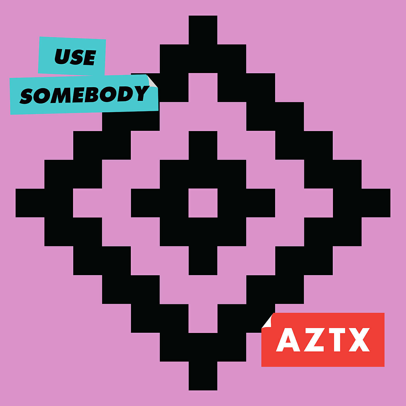 AZTX - Use Somebody
