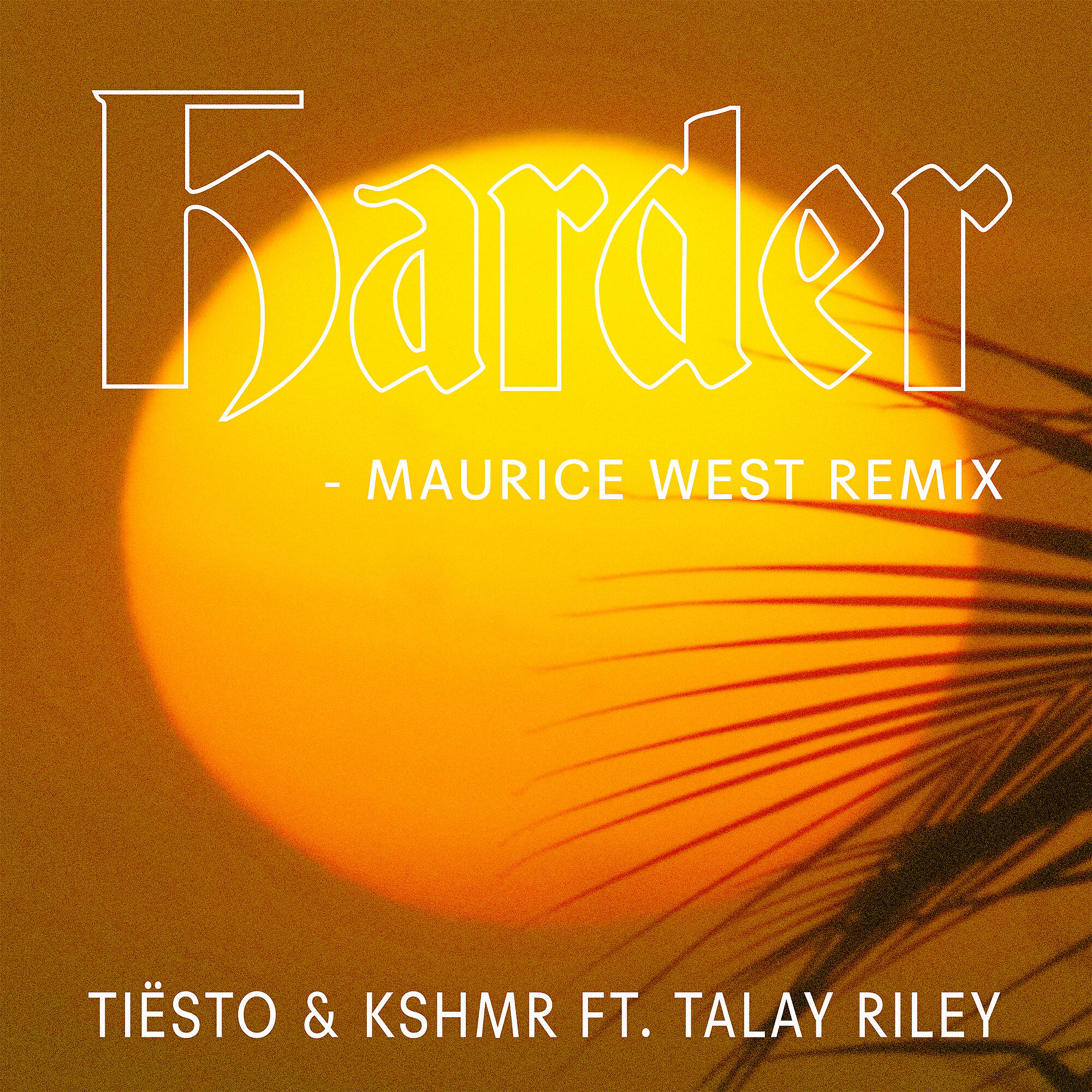 Tiesto - Harder (feat. Talay Riley) [Maurice West Remix]