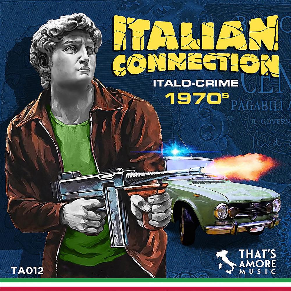 Постер альбома Italian Connection: Italo Crime 1970s