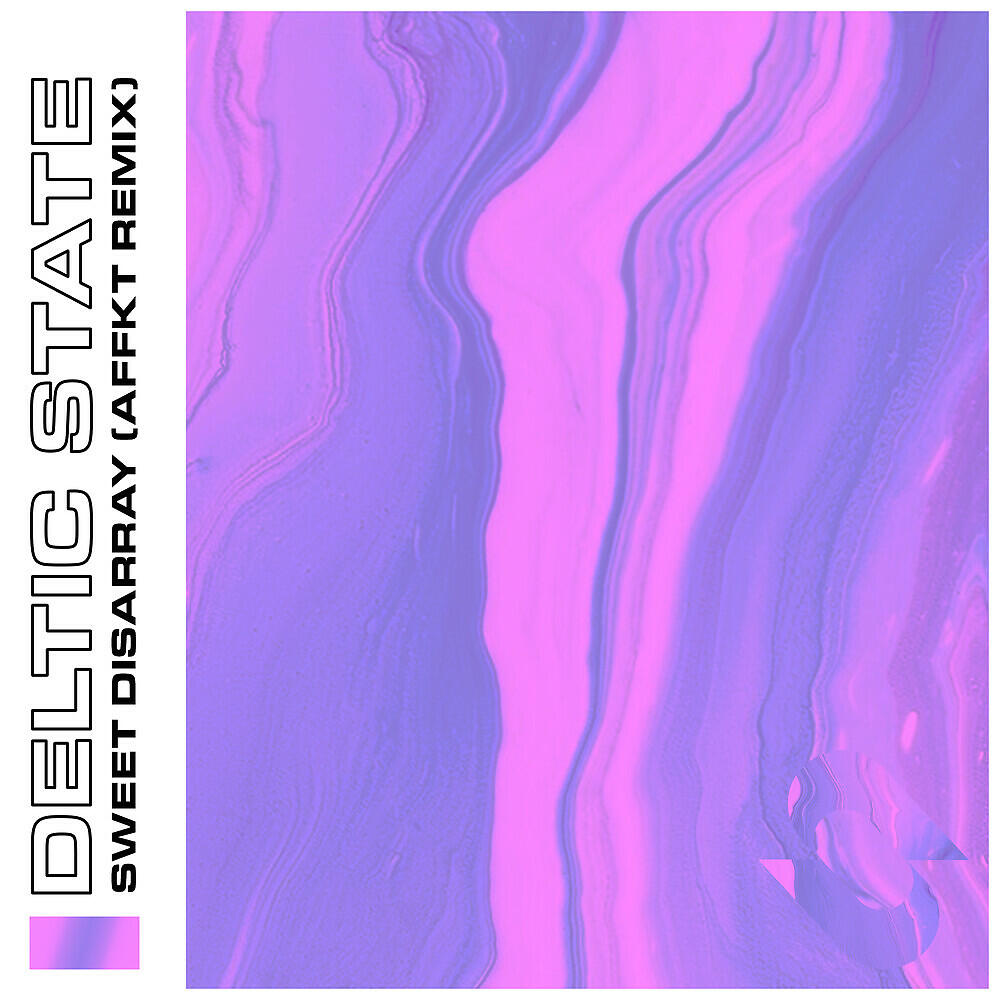 Deltic State - Sweet Disarray (AFFKT Remix)