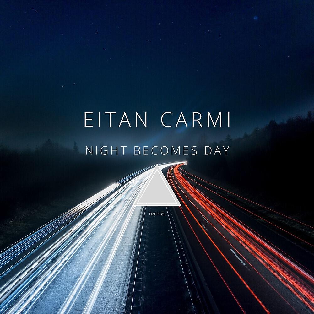 EITAN CARMI - Night Becomes Day
