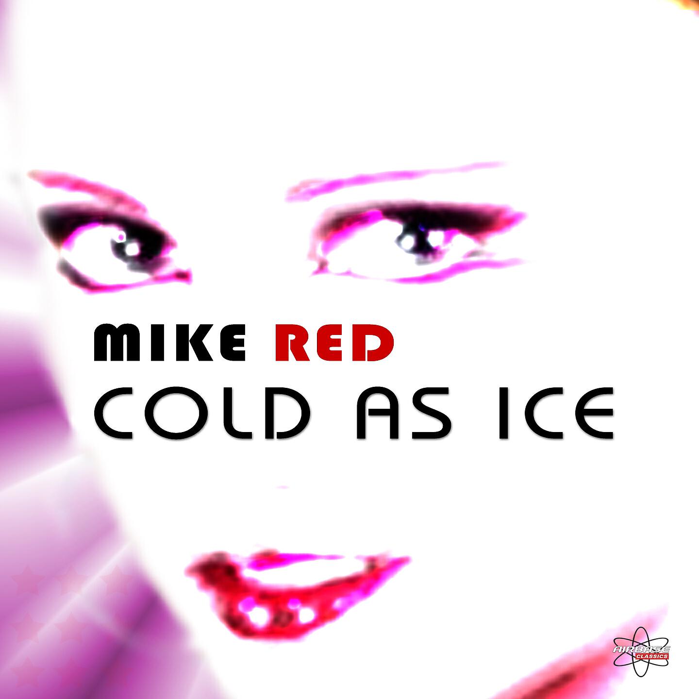 Mike Red - Cold as Ice (Screen Cut)