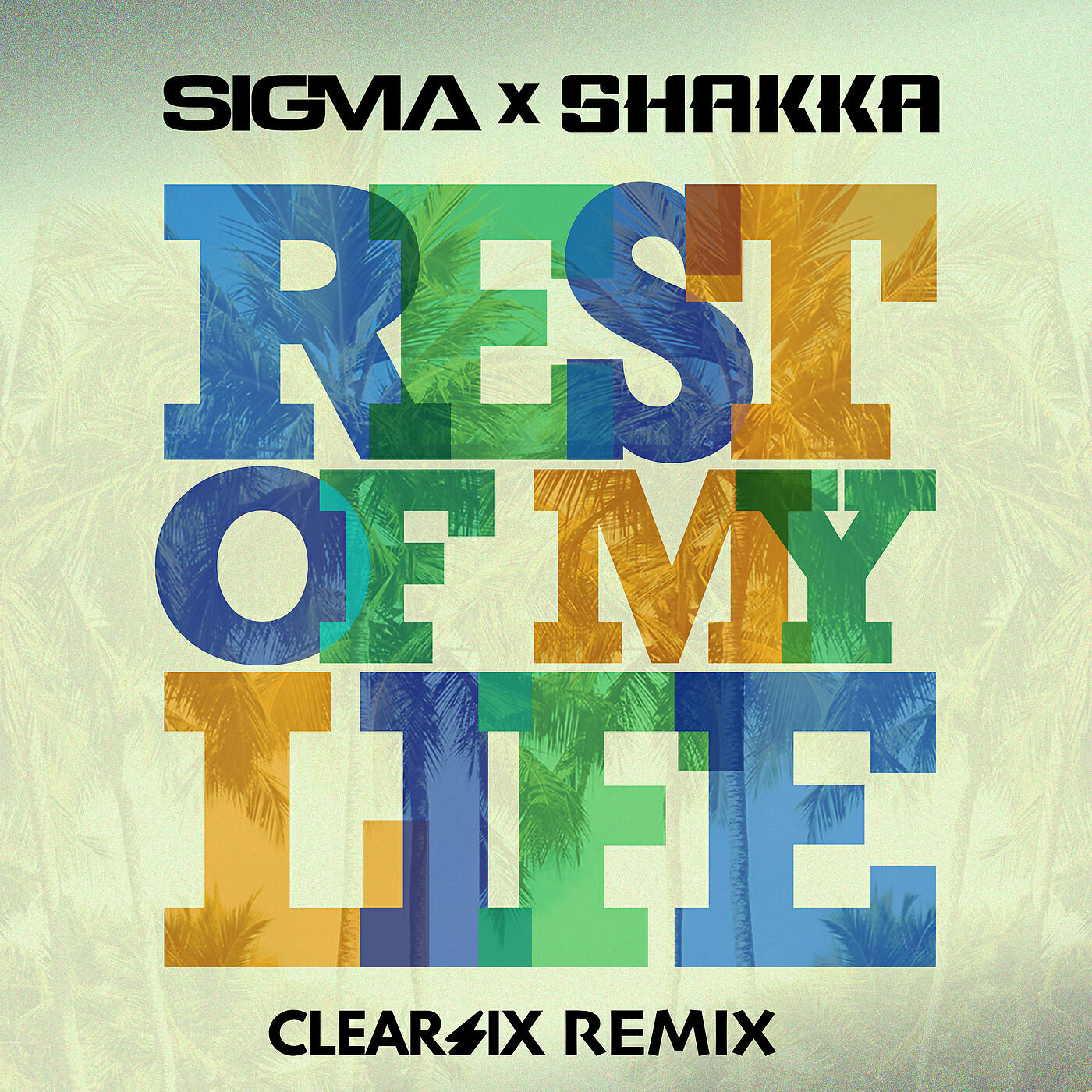 SIGMA - Rest Of My Life (Clear Six Edit)
