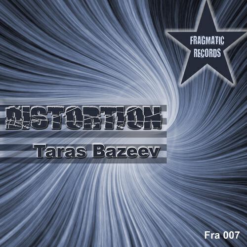 Taras Bazeev - Distortion (Original)