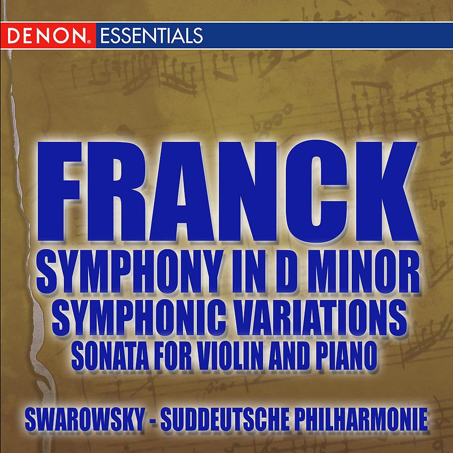 Постер альбома Franck: Symphony in D -  Symphonic Variations - Violin Sonata