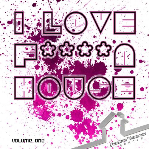 Постер альбома I Love F****n House Volume 1
