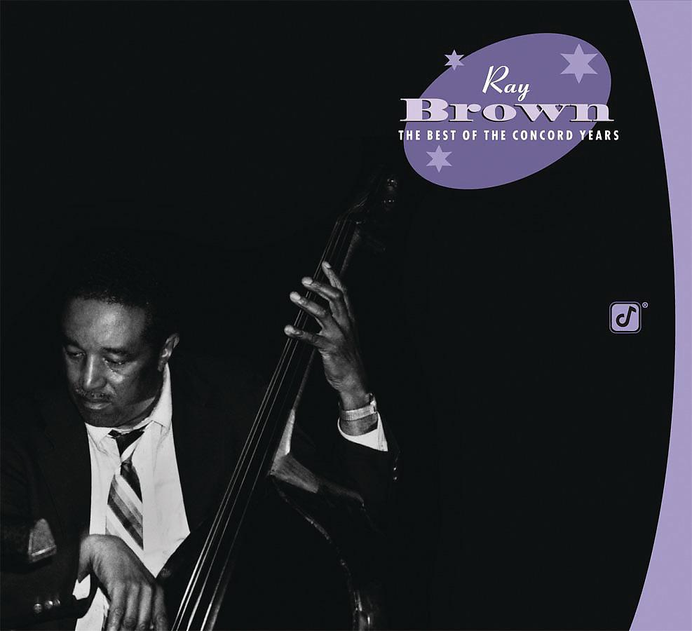 Постер альбома Ray Brown:  The Best Of the Concord Years