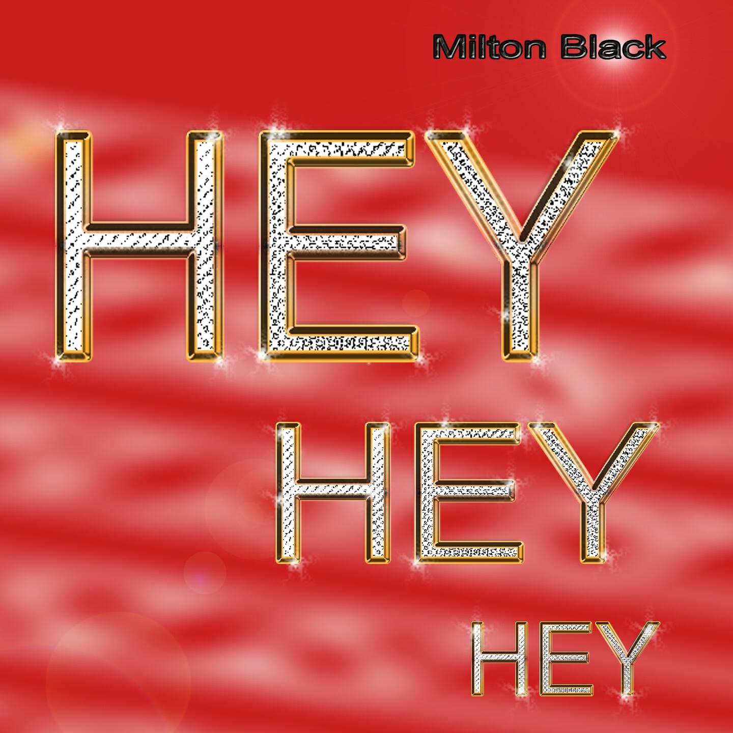 Milton Black - Hey Hey Hey (Ministry of House Mix)