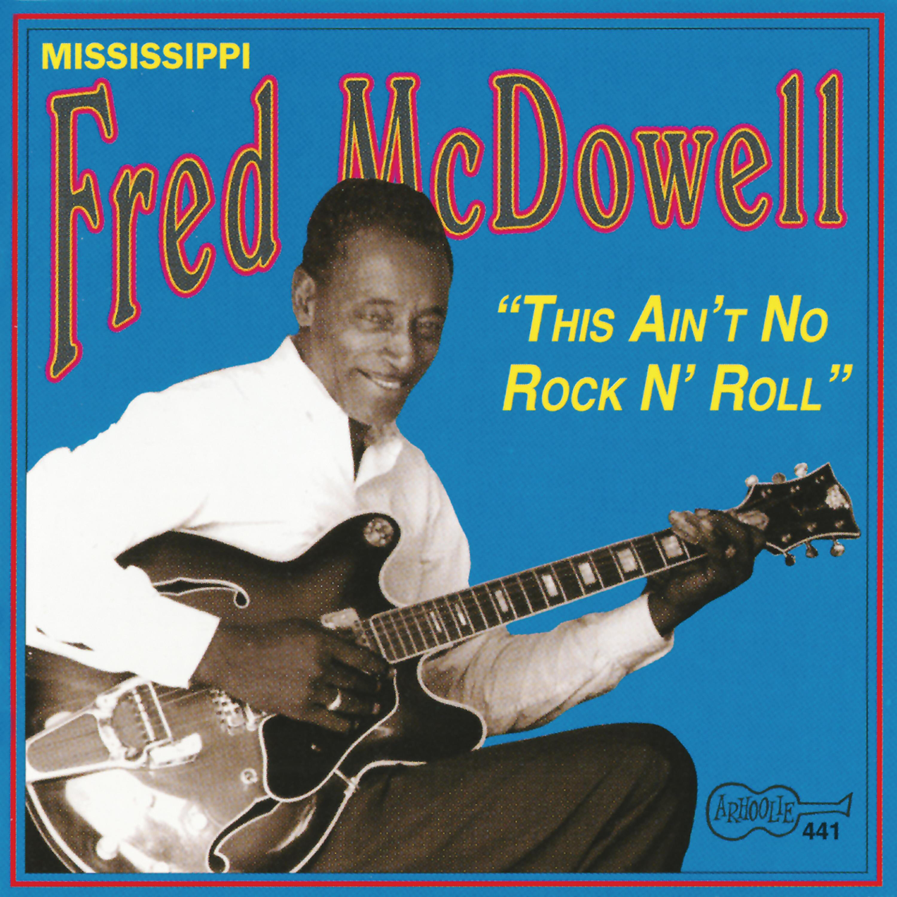 Mississippi Fred McDowell - Worried Now, Won't Be Worried Long