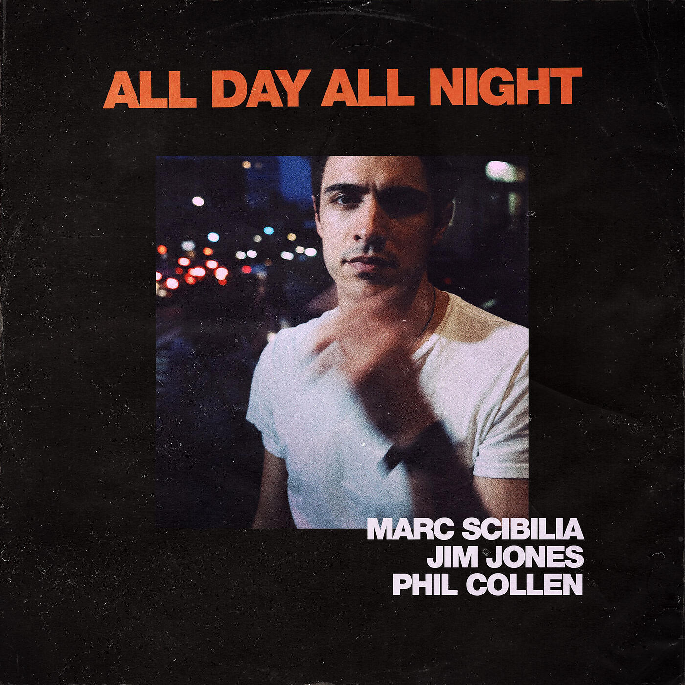 Marc Scibilia - All Day All Night