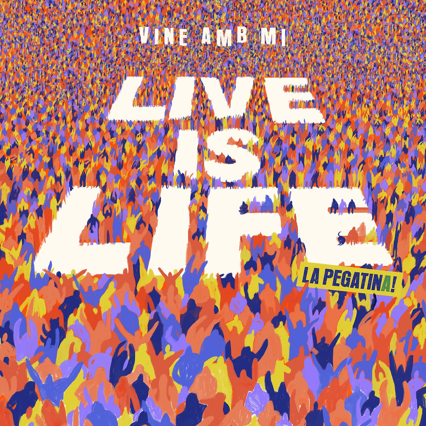 Постер альбома Live Is Life (Vine amb mi)