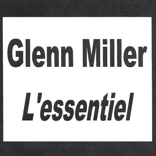 Постер альбома Glenn Miller - L'essentiel
