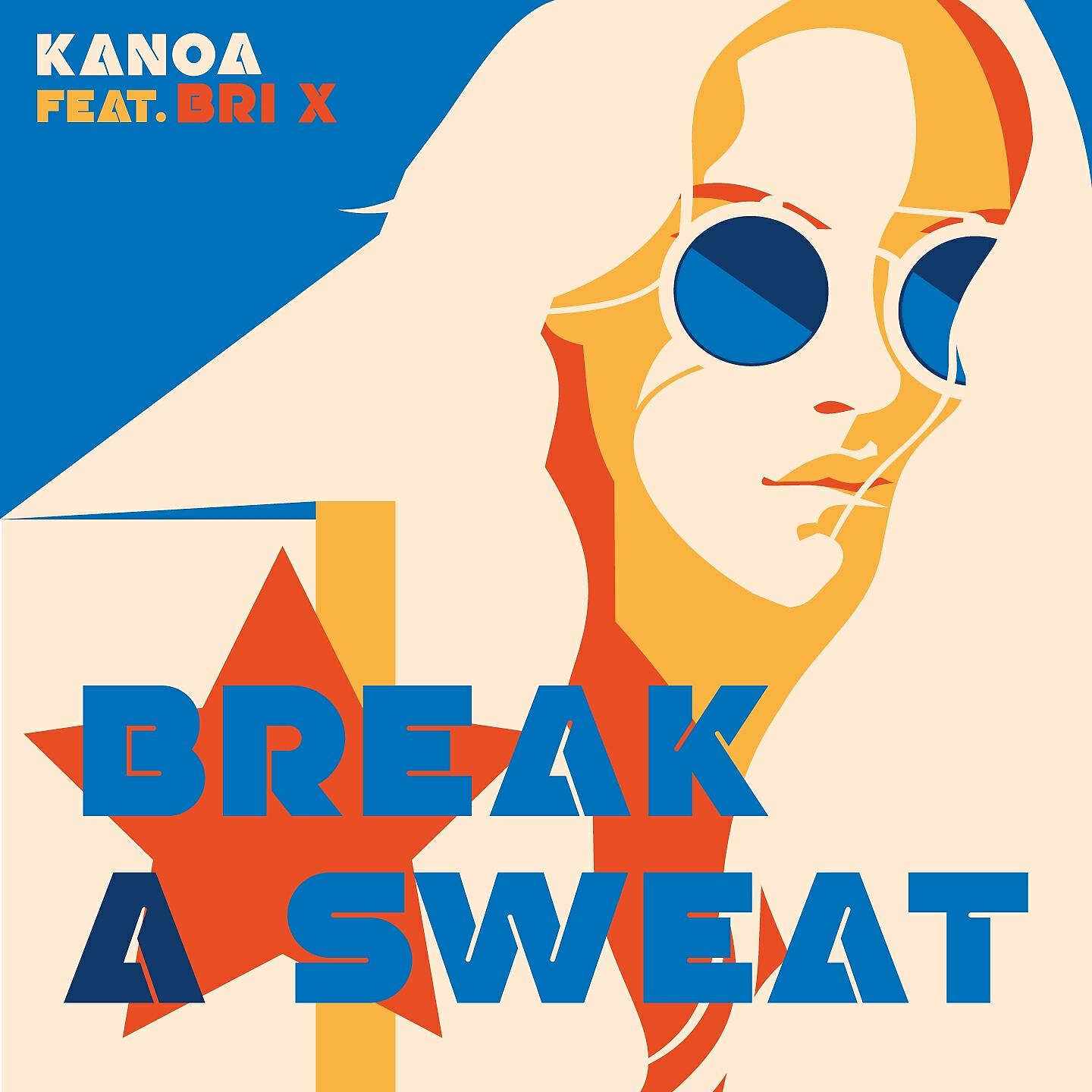 Kanoa - Break a Sweat