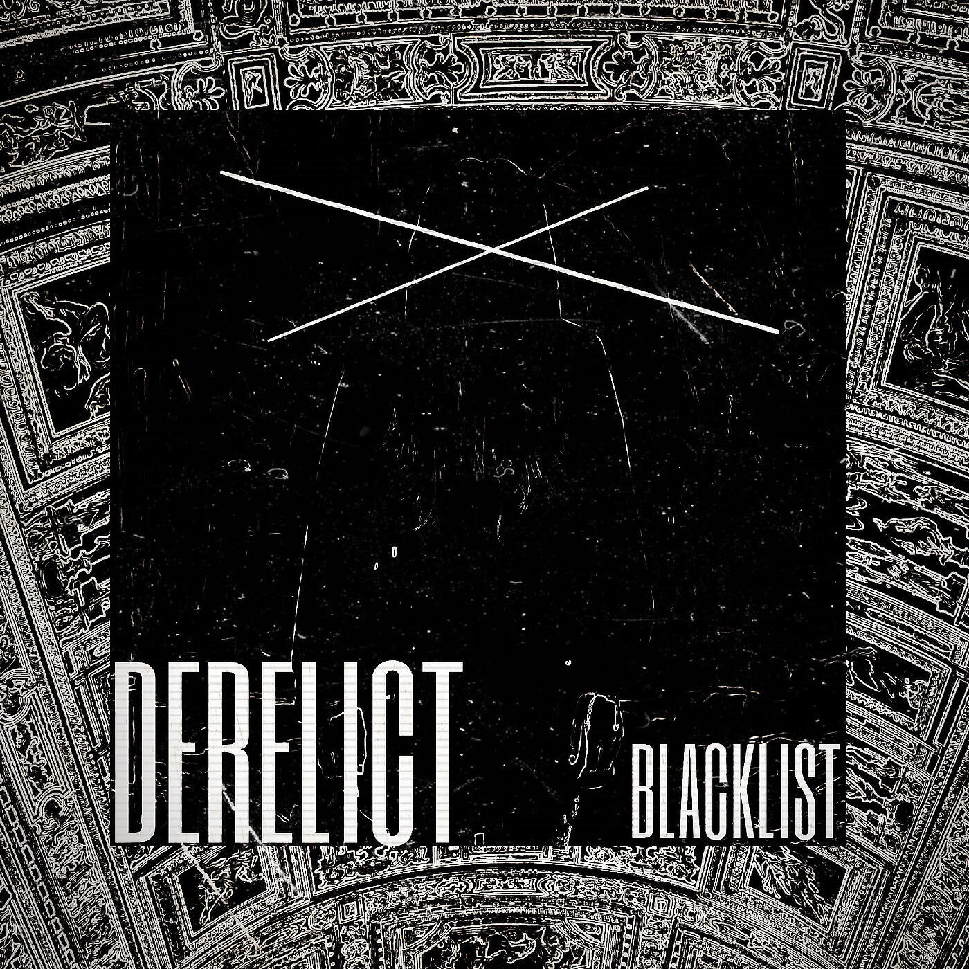 Derelict - Blacklist