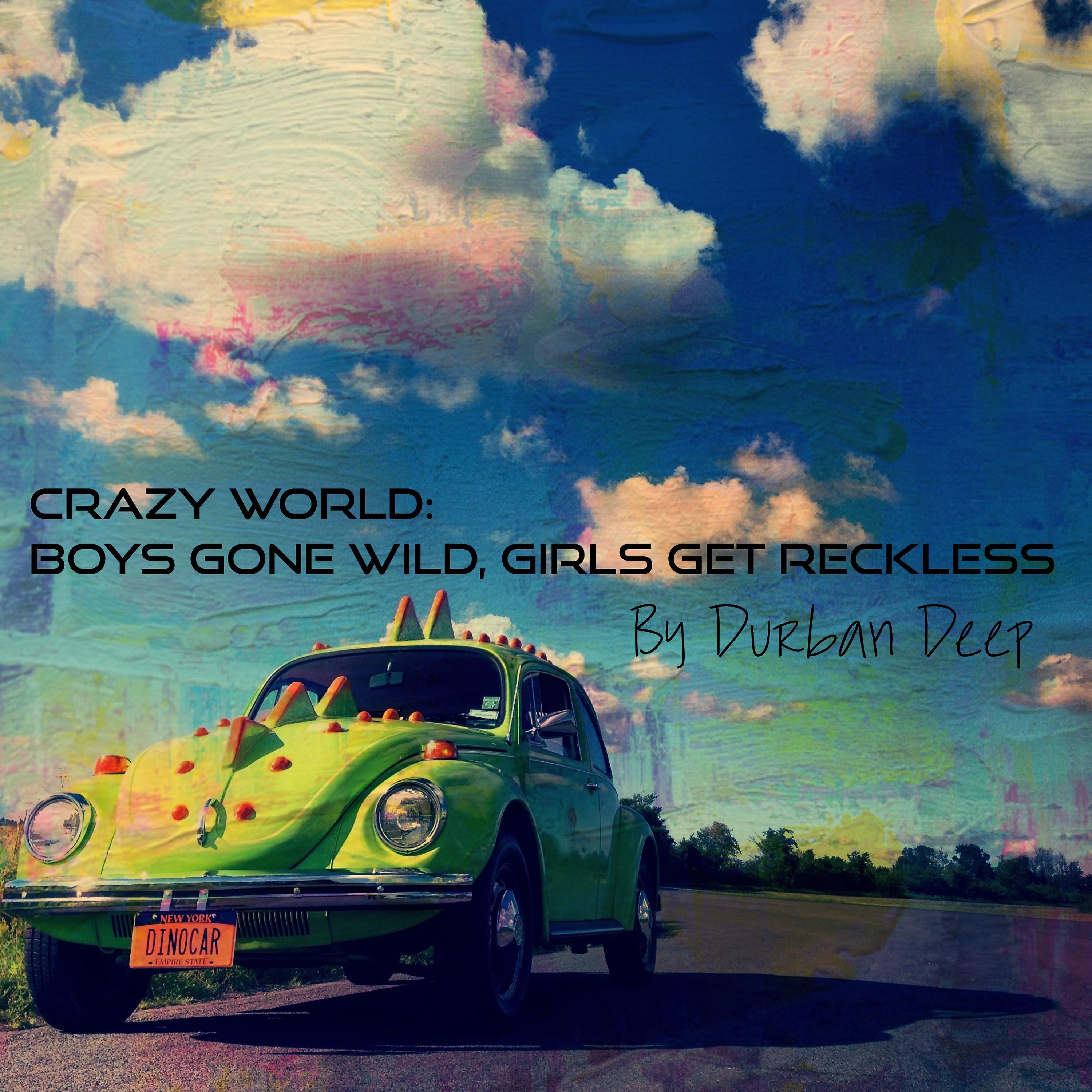 Постер альбома Crazy World: Boys Gone Wild, Girls Get Reckless